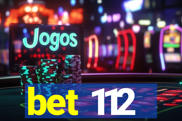bet 112